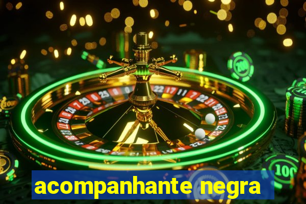 acompanhante negra